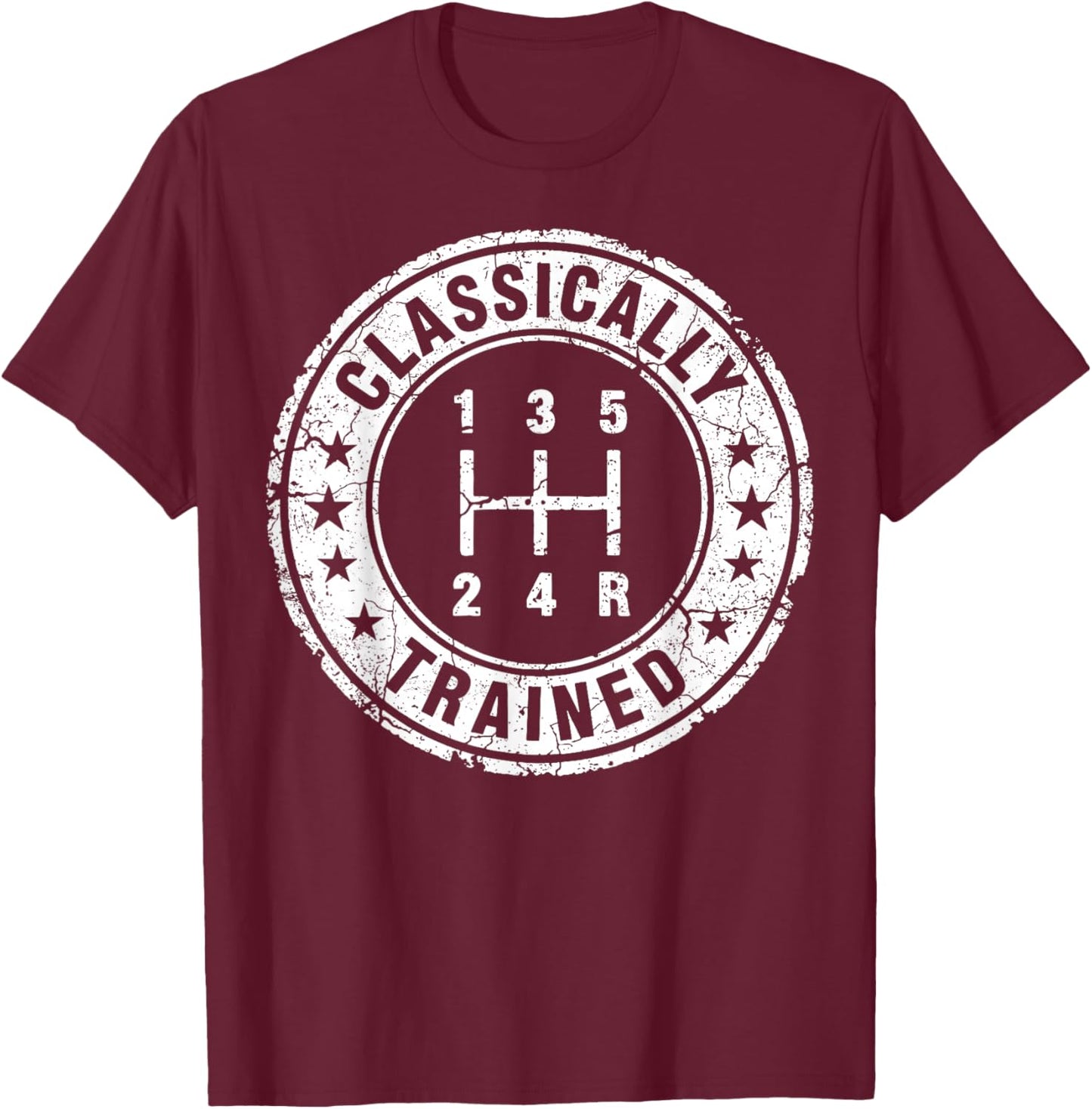 Classically Trained Car Guy Manual Transmission Stick Shift T-Shirt - T-Shirt | Maroon