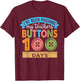 I've Been Pushing My Teachers Buttons 100 Days of School T-Shirt - T-Shirt | Maroon