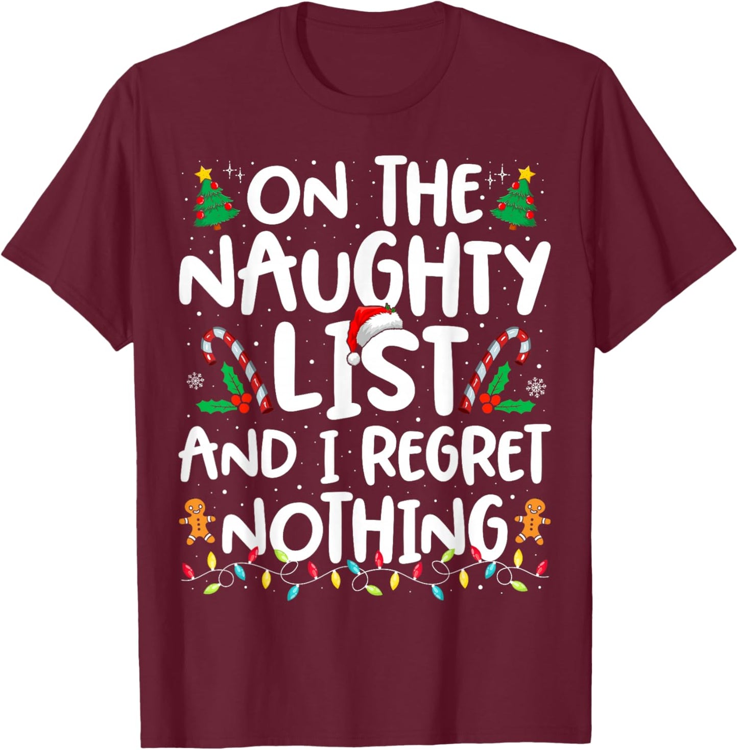 Funny Christmas On The Naughty List and I Regret Nothing T-Shirt - T-Shirt | Maroon