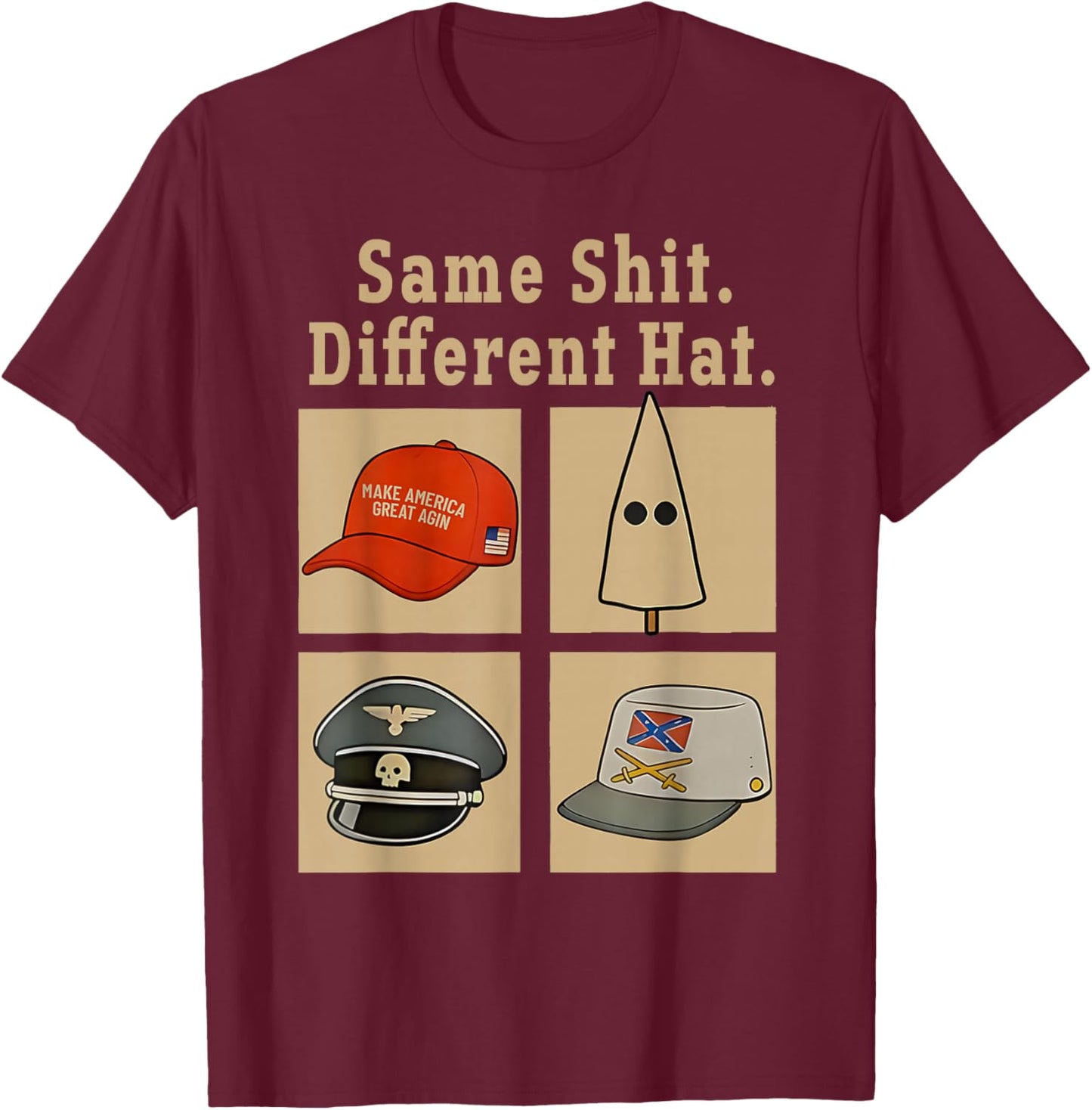 Funny Design Same Shit Different Hat Art Women T-Shirt - T-Shirt | Maroon