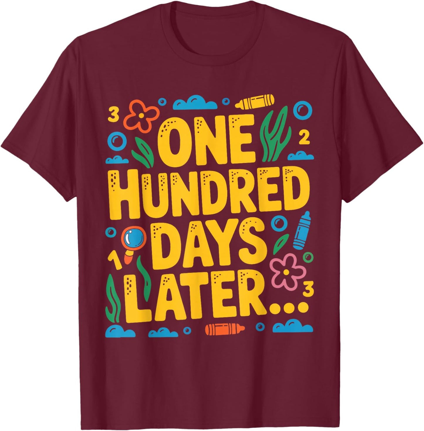 100 Days of School Kids Boys Girls One Hundred Days Later T-Shirt - T-Shirt | Maroon