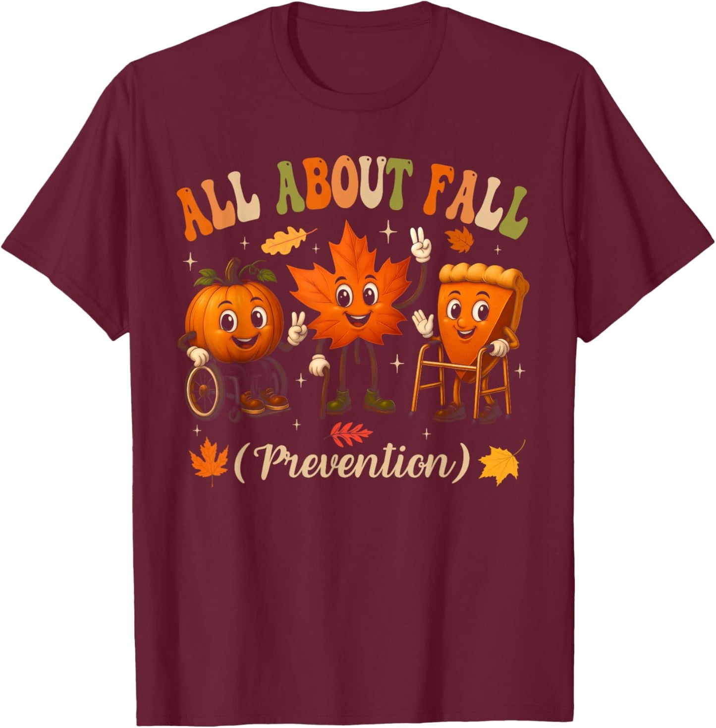 Retro All About Fall Prevention Physical Therapy Nurse PT OT T-Shirt - T-Shirt | Maroon