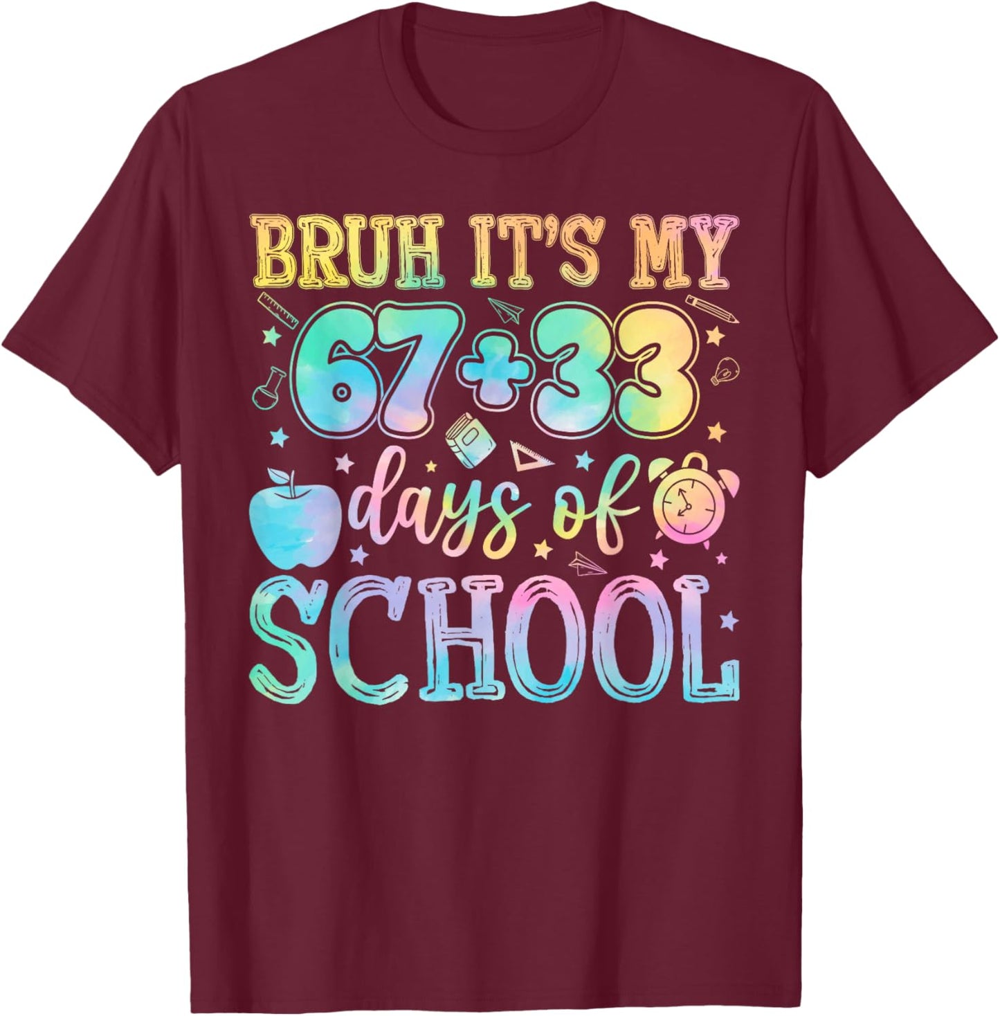 Bruh Its My 67 33 Days of School 100th Day 100 Days Smarter T-Shirt - T-Shirt | Maroon