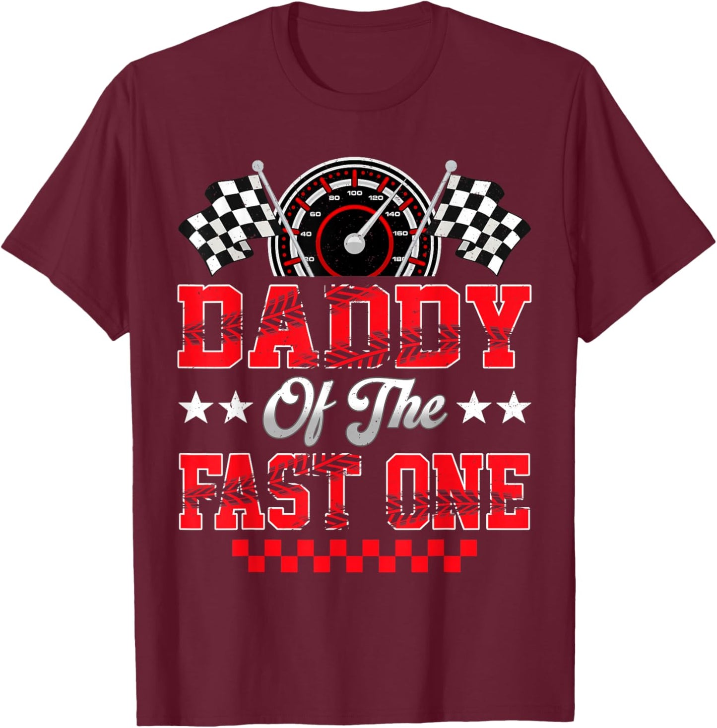 Race Car Birthday Party Daddy of The Fast One T-Shirt - T-Shirt | Maroon