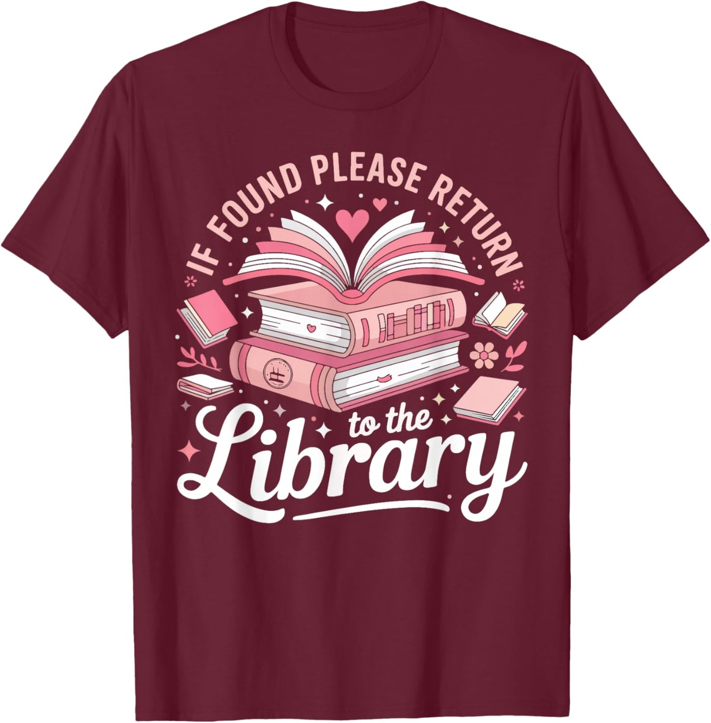 Book Reading If Found Please Return to The Library T-Shirt - T-Shirt | Maroon