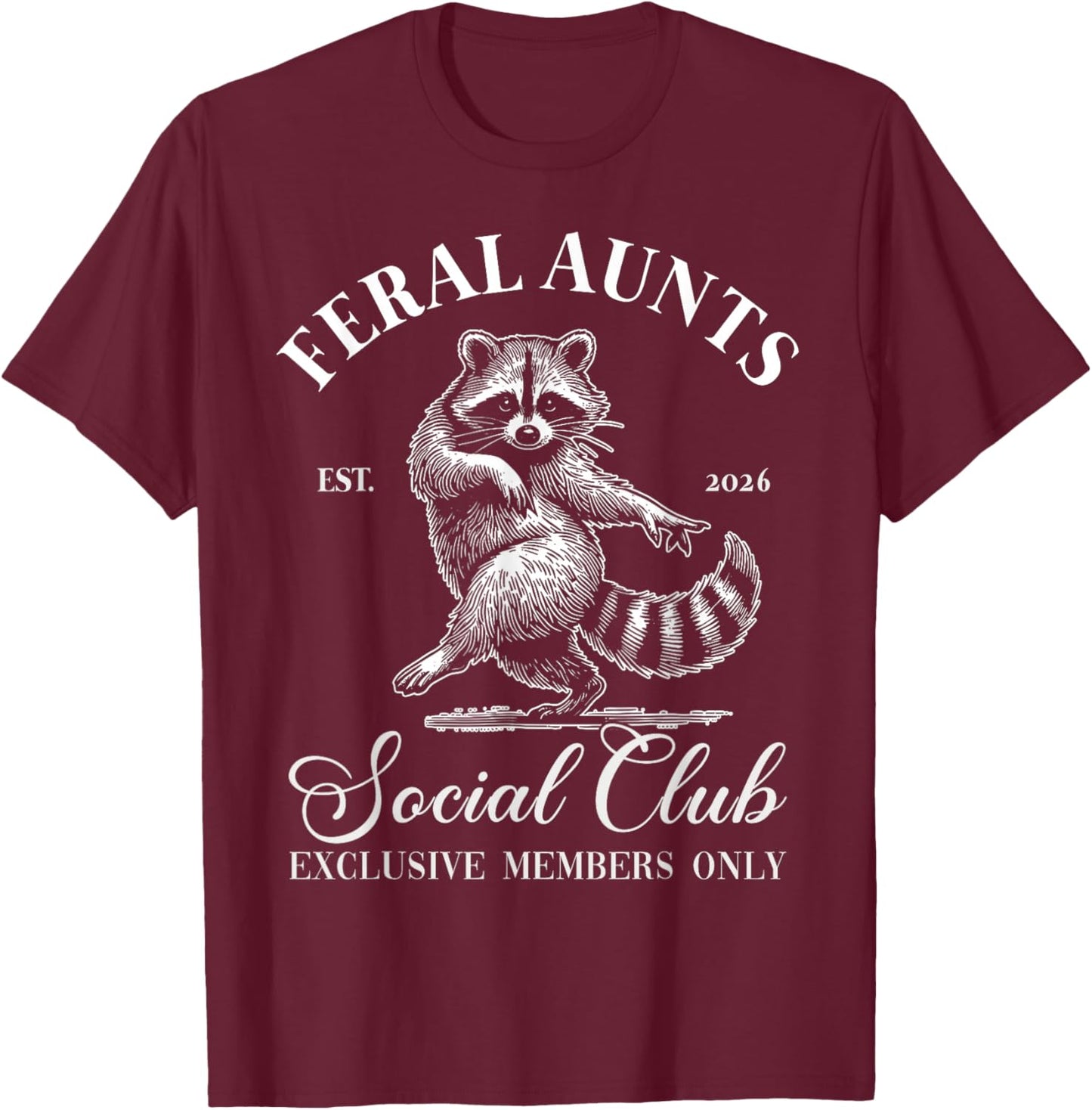 Feral Aunts Cool Raccoon Baby Announcement Aunt to Be 2026 T-Shirt - T-Shirt | Maroon