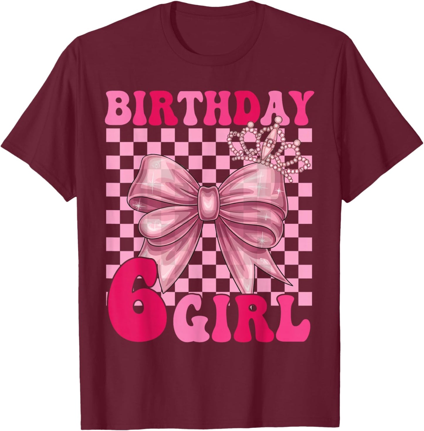 Its My 6th Birthday Girl Coquette Bow 6 Year Old Party Girl T-Shirt - T-Shirt | Maroon
