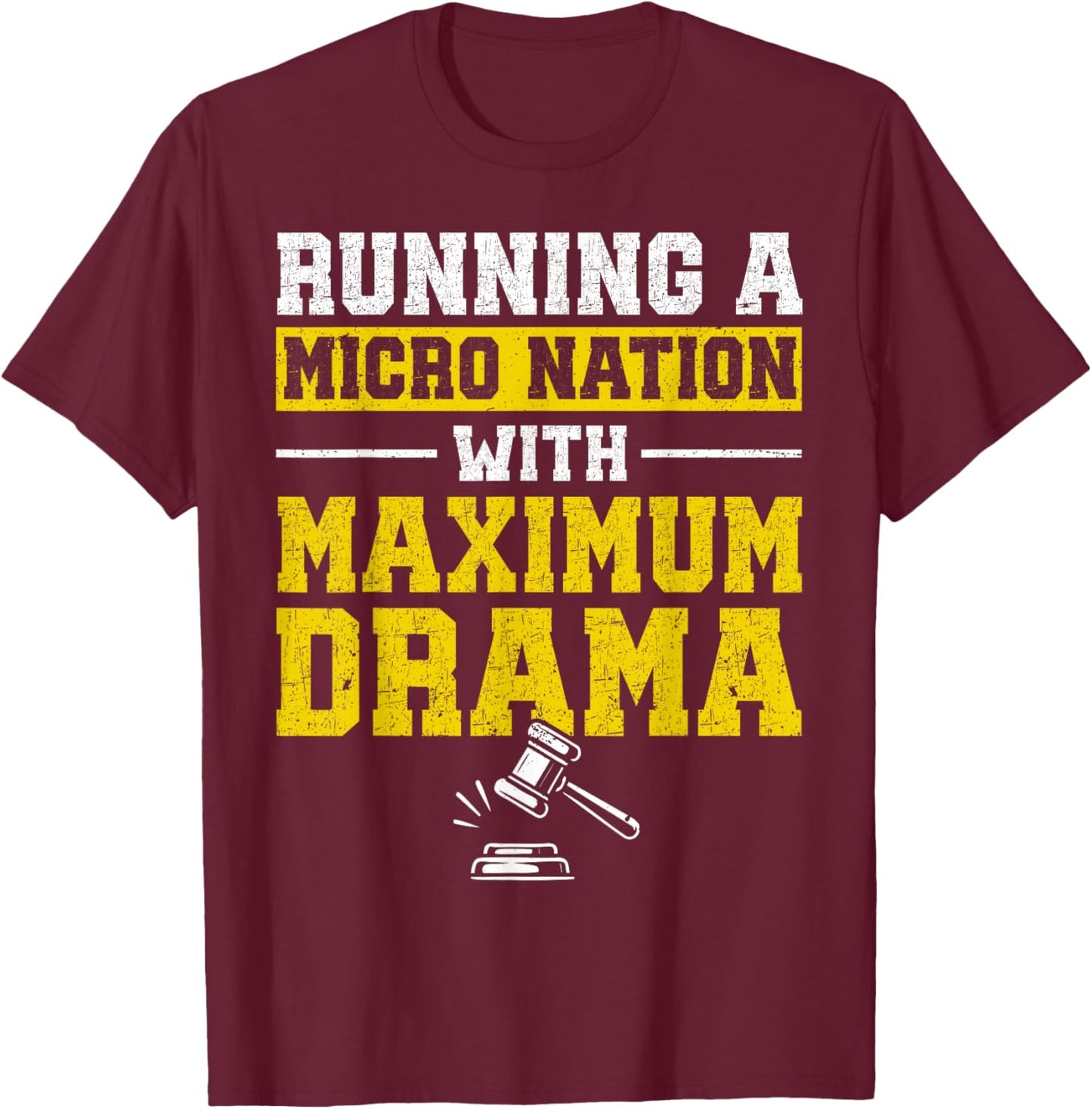 Auction Running A Micro Nation Funny Auctioneer T-Shirt - T-Shirt | Maroon