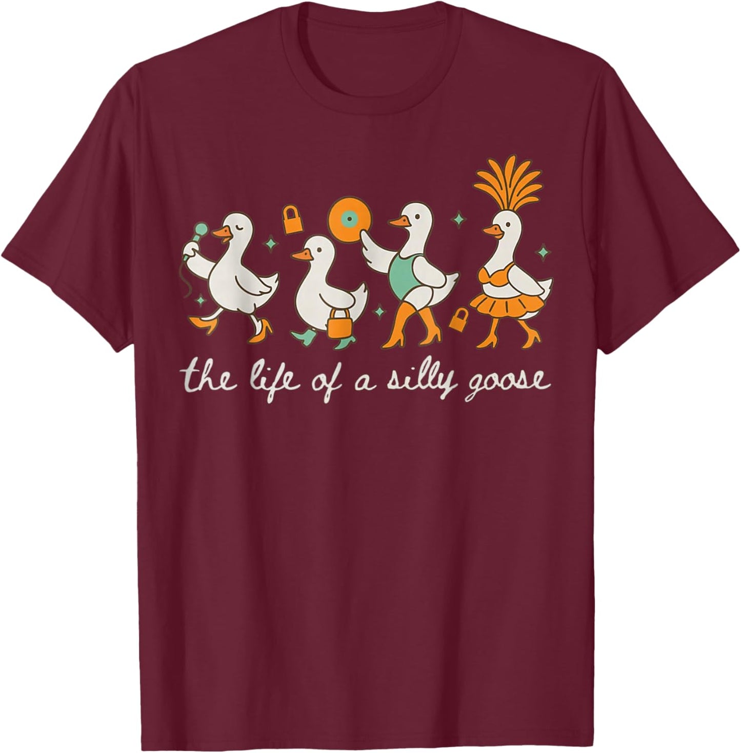 The Life of a Silly Goose Funny Trendy Meme Show Girl T-Shirt - T-Shirt | Maroon