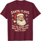 Santa Claus Has The Right Idea Visit People Once Year T-Shirt - T-Shirt | Maroon