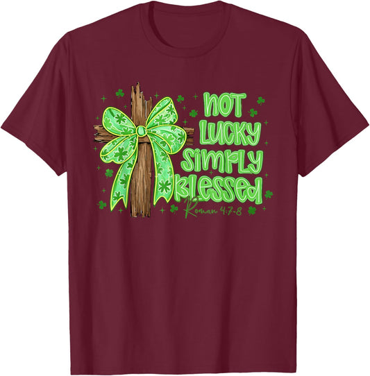 St Patricks Day Not Lucky Simply Blessed Cross Bow Christian T-Shirt - T-Shirt | Maroon