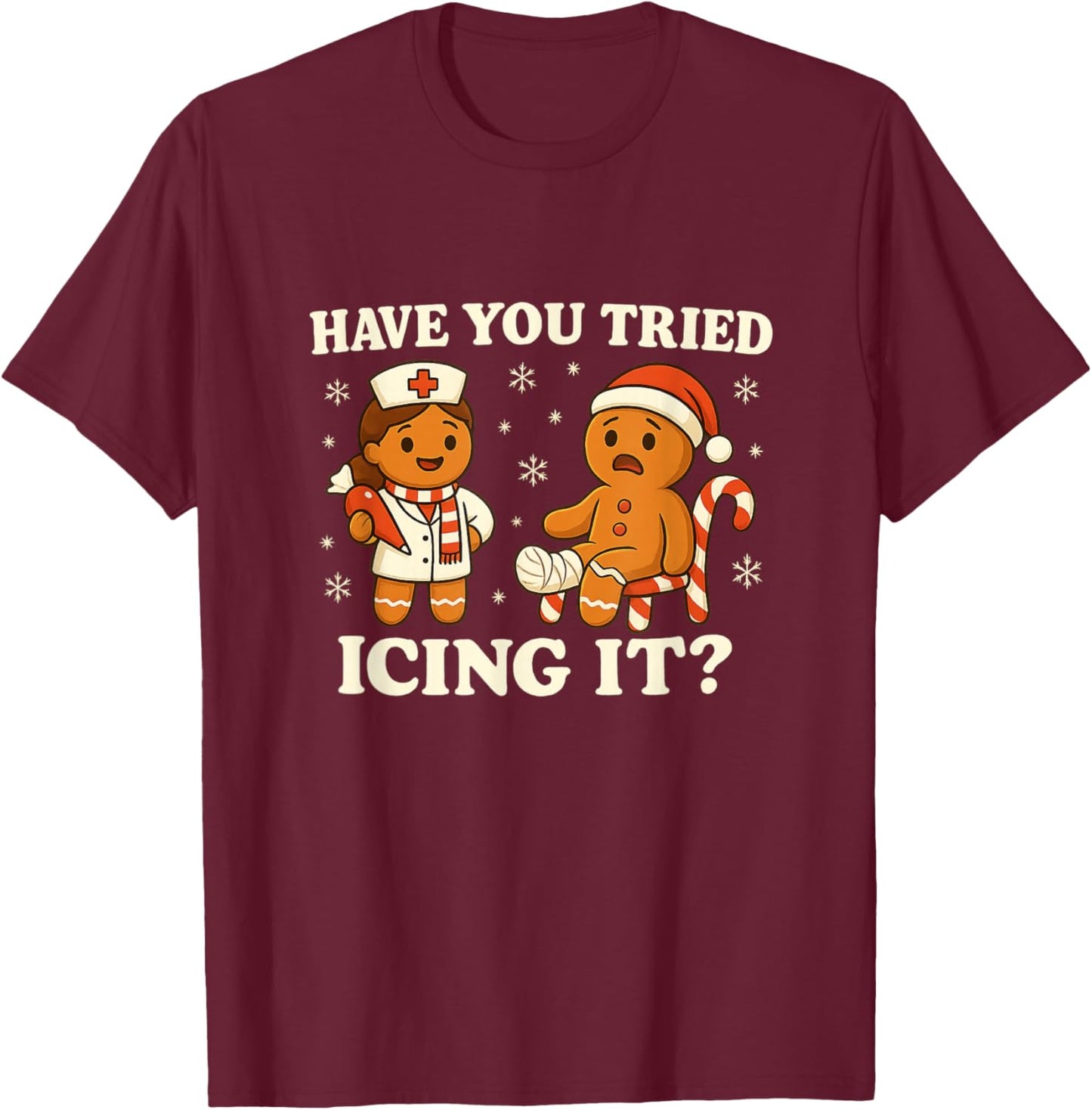 Have You Tried Icing It Gingerbread Christmas T-Shirt - T-Shirt | Maroon