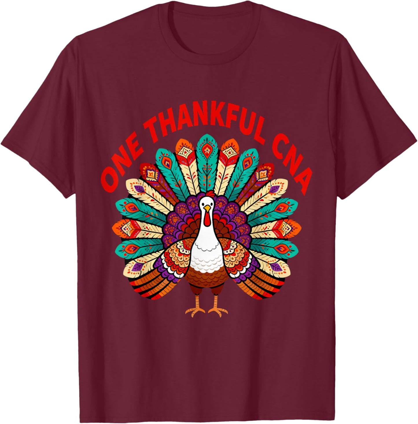 One Thankful CNA Turkey Thanksgiving Nurse Assistant Fall T-Shirt - T-Shirt | Maroon