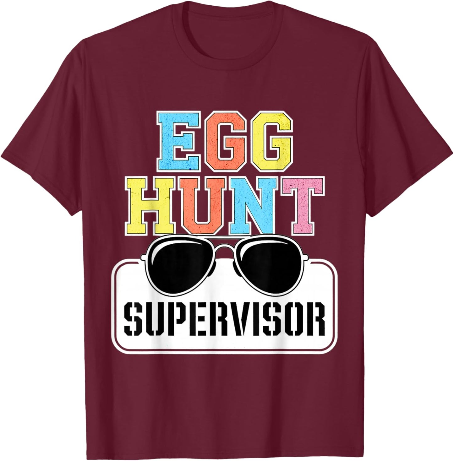 Easter Egg Hunt Supervisor Funny Mom Dad Men Women Kids T-Shirt - T-Shirt | Maroon