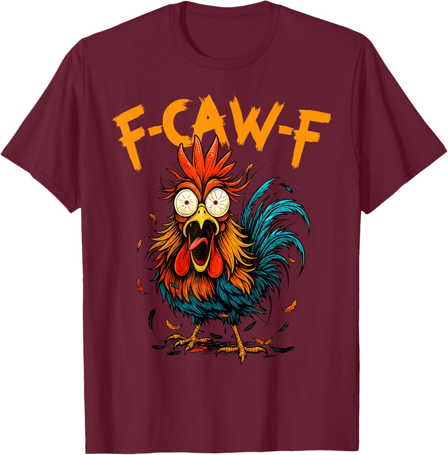 f-caw-f Chicken Fcawf Rooster Coffee Funny Office Coffee T-Shirt - T-Shirt | Maroon