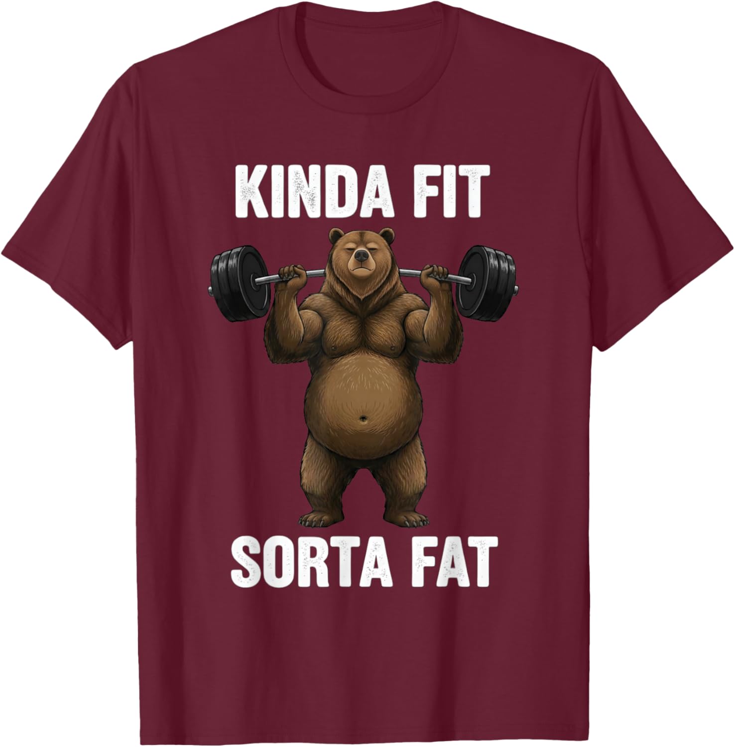Kinda Fit Sorta Fat Funny Gym Powerlifting Bear T-Shirt - T-Shirt | Maroon