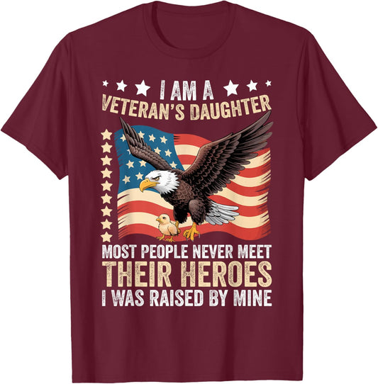 I Am A Veterans Daughter Most People Never Meet Their Heroes T-Shirt - T-Shirt | Maroon