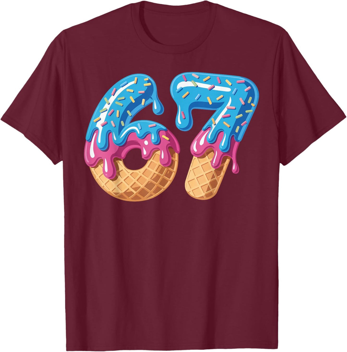 67 Ice Cream Drip Meme Funny Six Seven Gen Alpha Slang T-Shirt - T-Shirt | Maroon