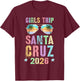 Fabulous Girls Trip Santa Cruz 2026 Vacay Beaching Travel T-Shirt - T-Shirt | Maroon