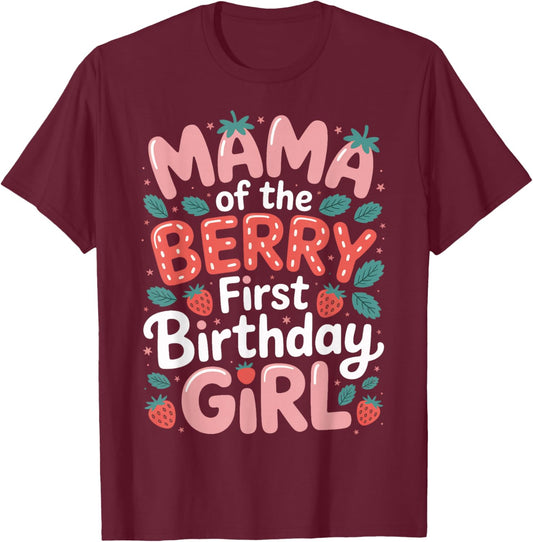 Mama of The Berry First Birthday Girl for Mom Look T-Shirt - T-Shirt | Maroon