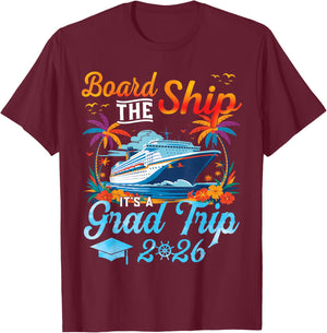 Board The Ship It's Graduation Trip 2026 Senior Cruise Party T-Shirt - T-Shirt | Maroon