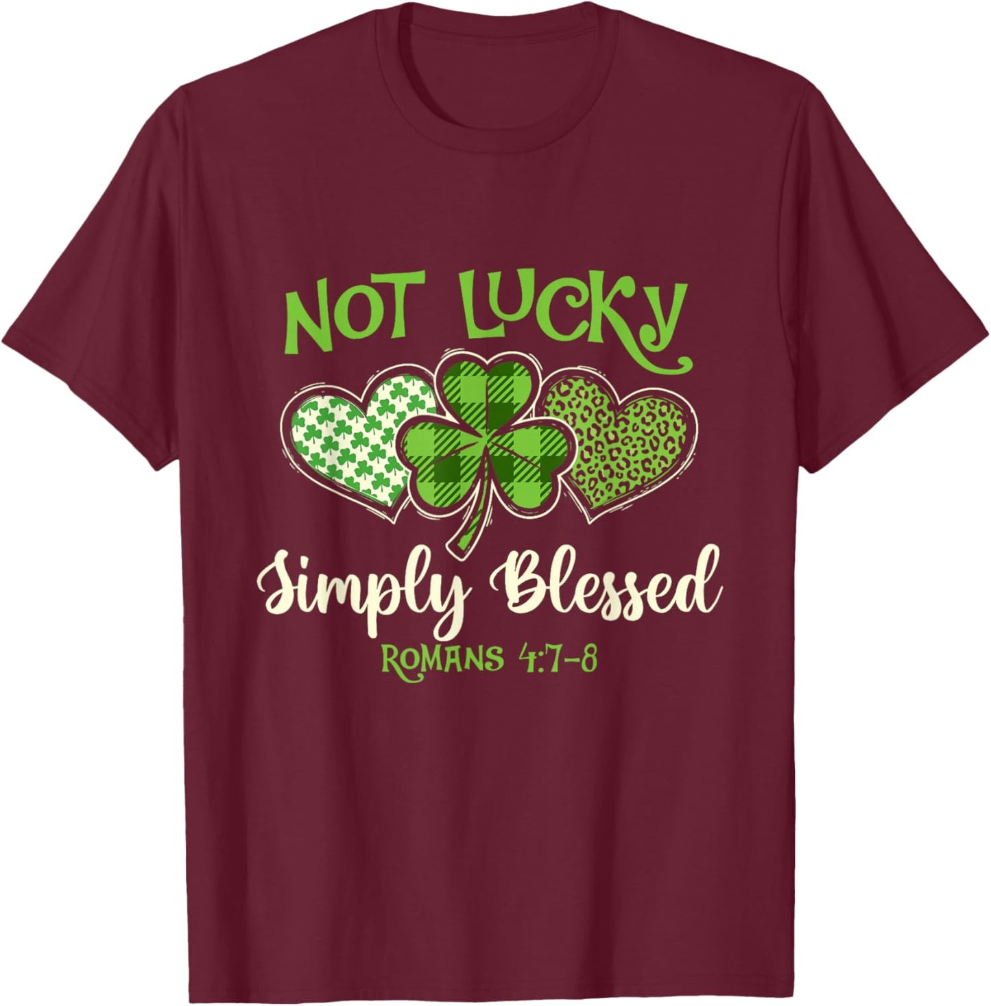 Not Lucky Simply Blessed - St Patrick's Day Irish Pride T-Shirt - T-Shirt | Maroon