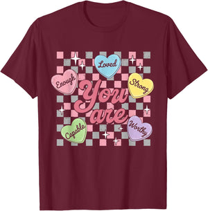 You are Valentines Teacher Candy Heart Positive Affirmation T-Shirt - T-Shirt | Maroon