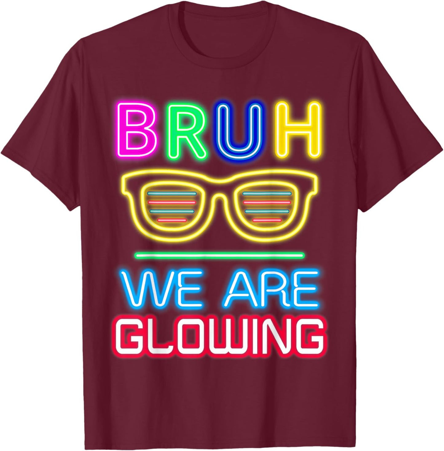 Bruh We are Glowing in My Glowing Era Hello Summer Vacation T-Shirt - T-Shirt | Maroon
