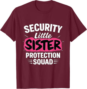 Security Little Sister Protection Squad Big Sister Security T-Shirt - T-Shirt | Maroon