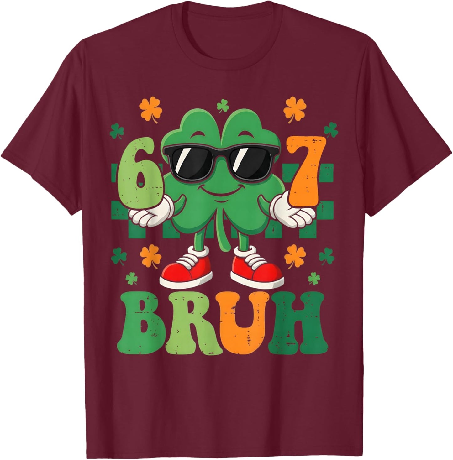 Six Seven Bruh Meme 67 St Patricks Day Shamrock Boys Girls T-Shirt - T-Shirt | Maroon