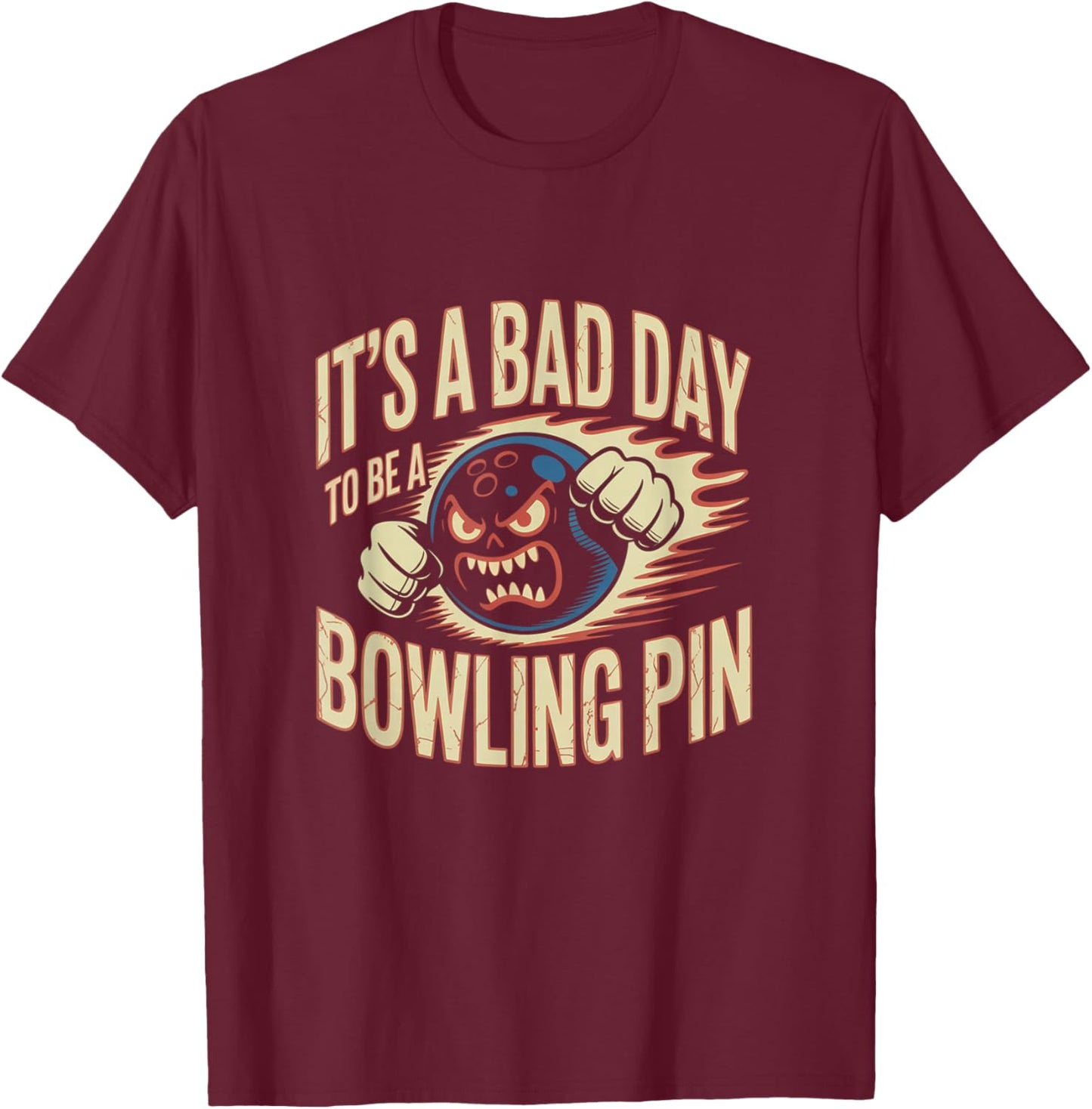 Bad Day Bowling Pins Funny Fierce Ball Fan T-Shirt - T-Shirt | Maroon