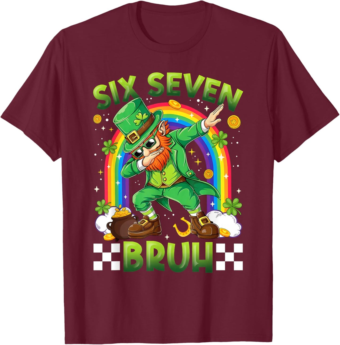St Patrick's Day Six Seven 67 Bruh Dabbing Leprechaun T-Shirt - T-Shirt | Maroon
