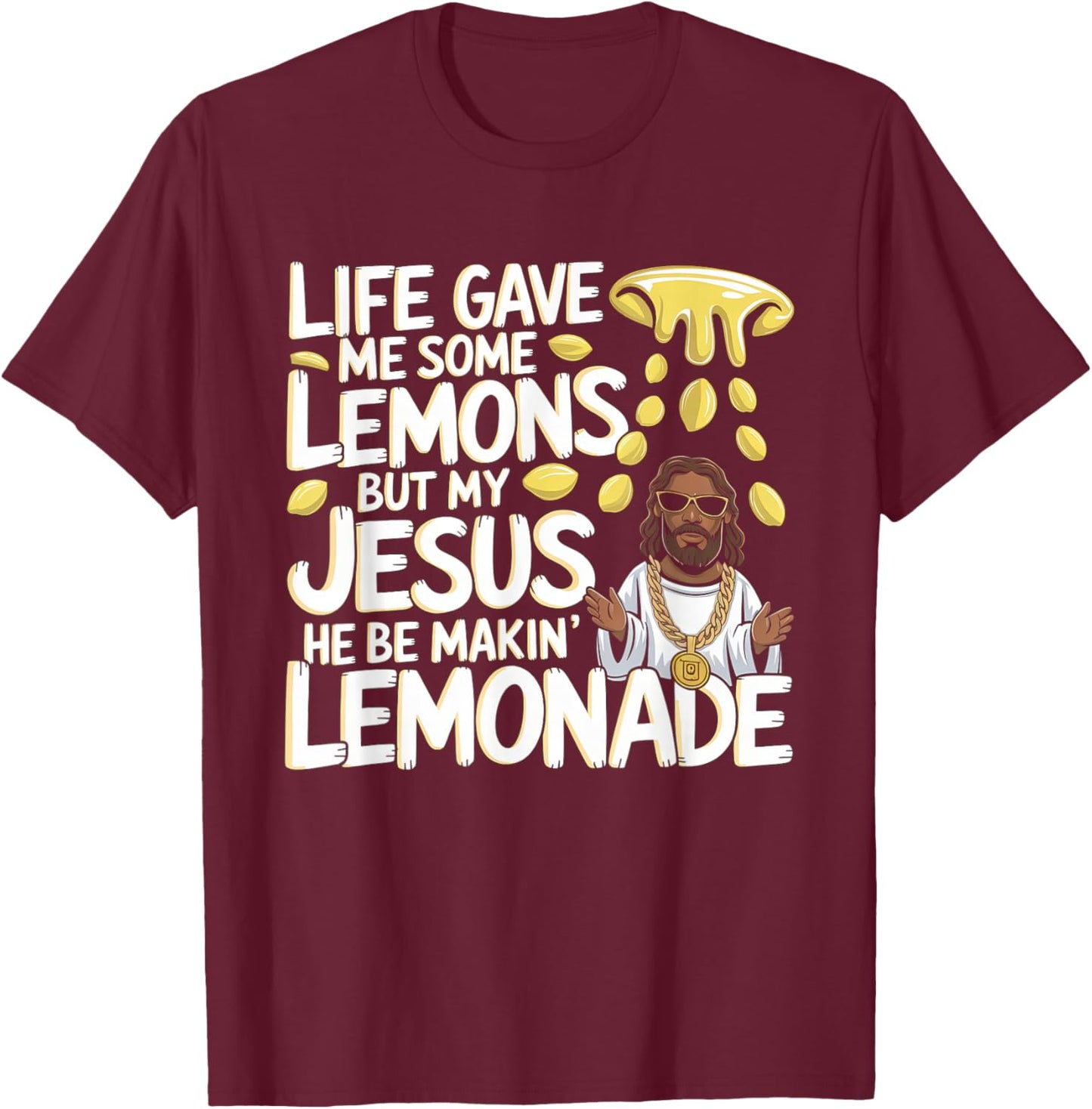Life Gave Me Some Lemons Jesus Christian Cross Bible T-Shirt - T-Shirt | Maroon