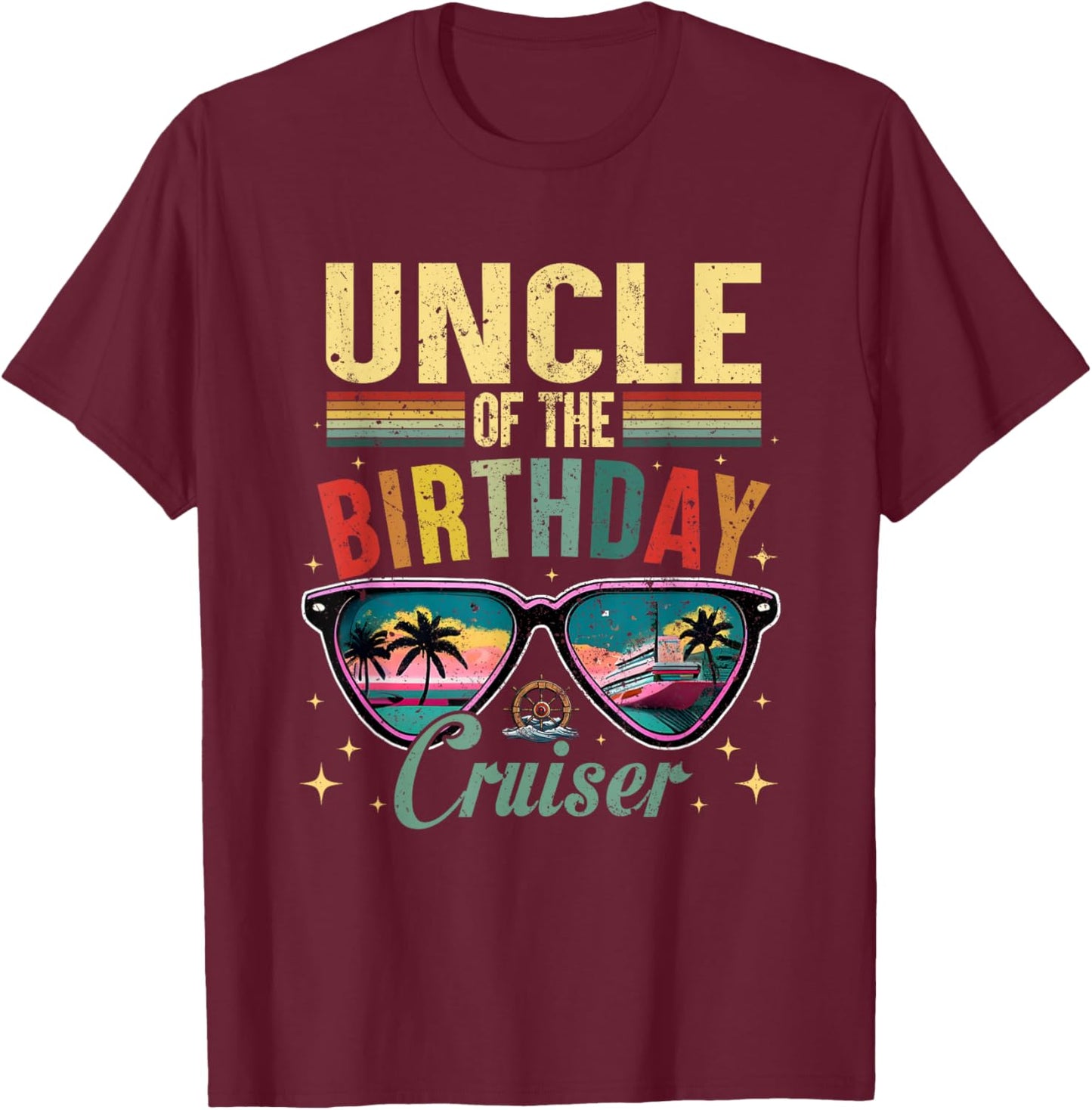 Uncle of The Birthday Cruiser Sunglasses Cruise Vintage T-Shirt - T-Shirt | Maroon