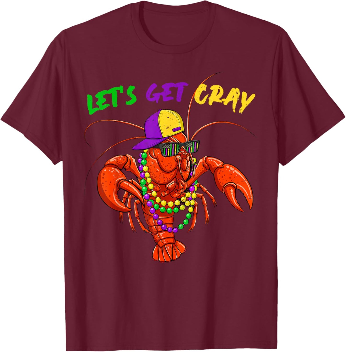 Let Get Cray Crawfish Beads Funny Men Women Costume T-Shirt - T-Shirt | Maroon
