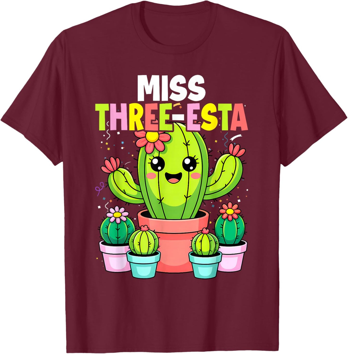 3rd Birthday Cactus Miss Three Esta 3 Year Old Bday Girls T-Shirt - T-Shirt | Maroon