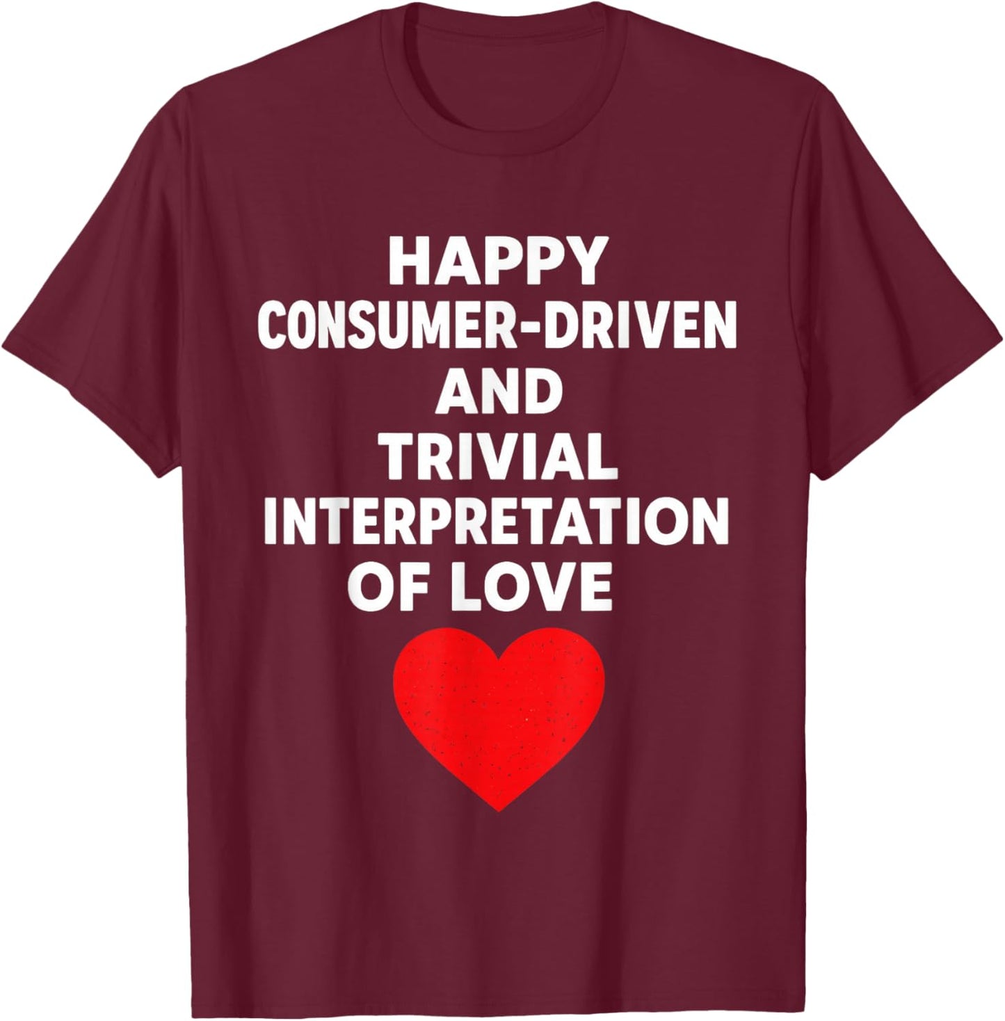 Anti Valentines Day Sarcastic Singles Awareness Day T-Shirt - T-Shirt | Maroon