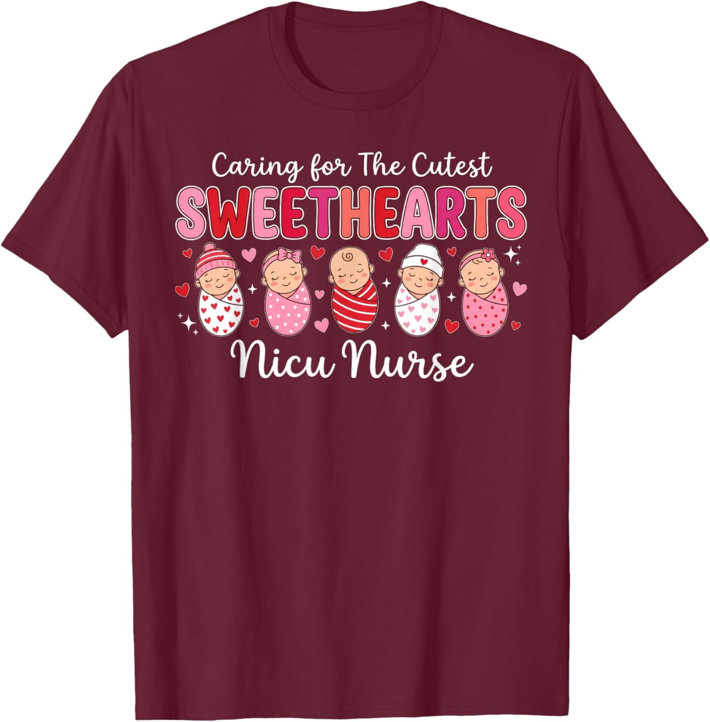 Retro Caring for The Cutest Sweethearts NICU Nurse Valentine T-Shirt - T-Shirt | Maroon