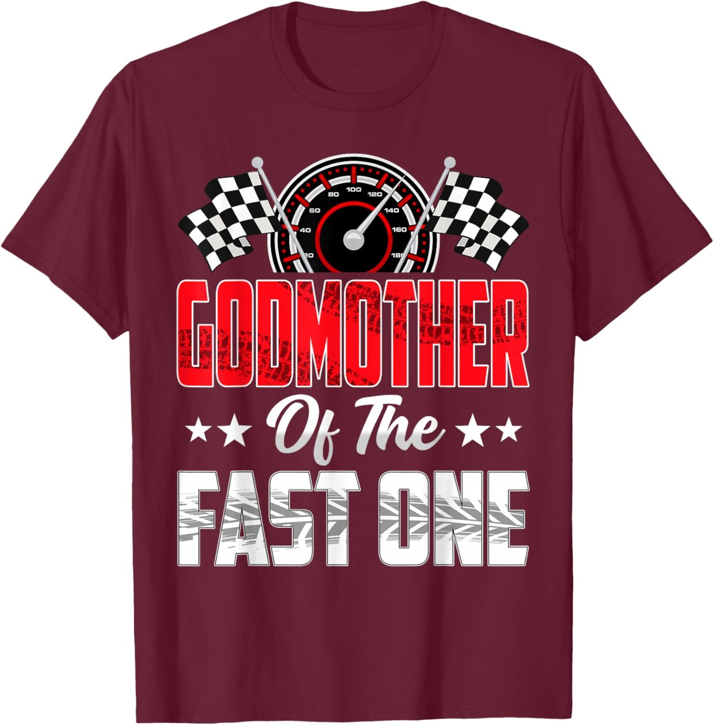 Godmother of The Fast One Birthday 1st Race Car Family T-Shirt - T-Shirt | Maroon
