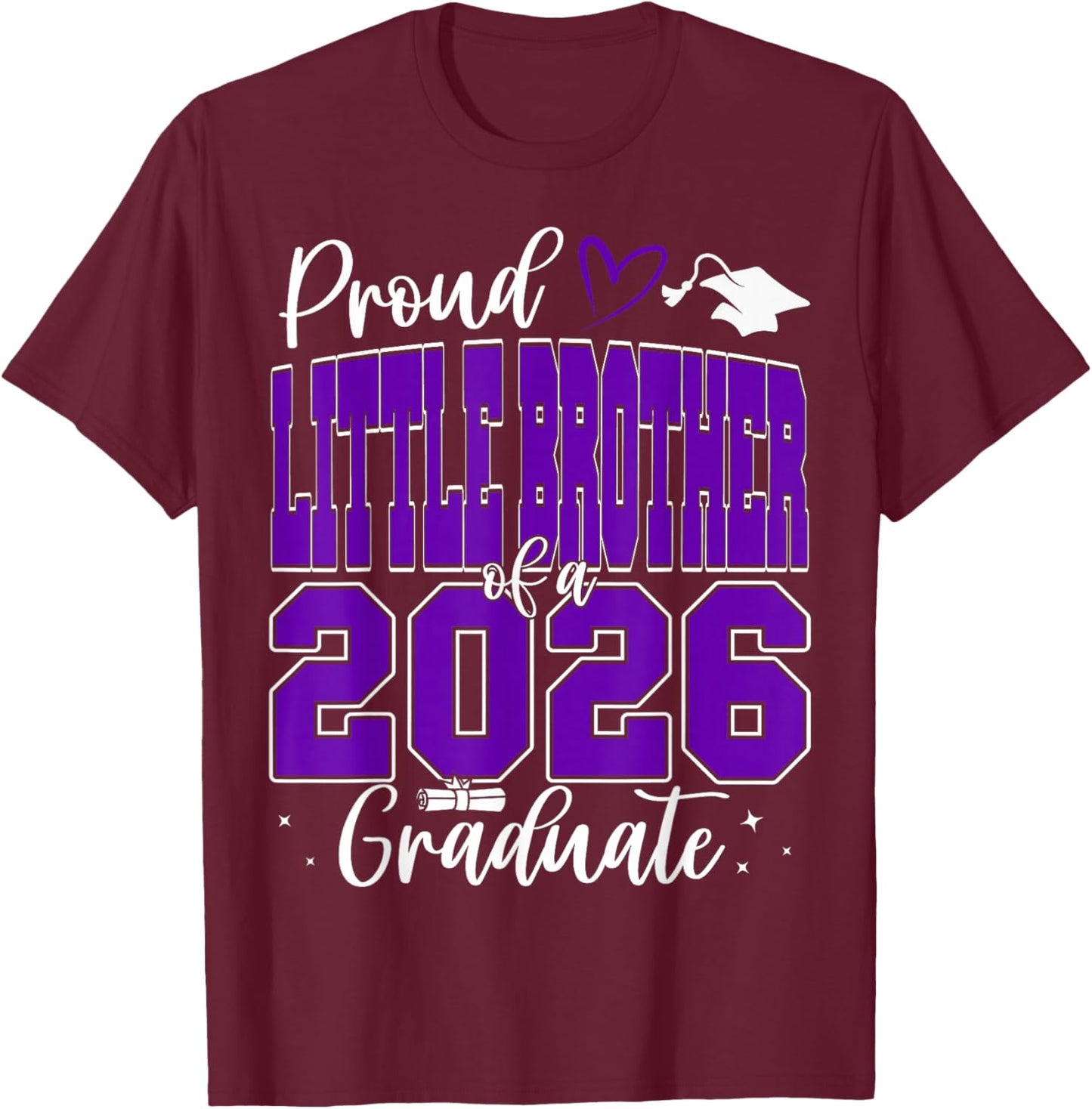 Proud Little Brother of a Class of 2026 Graduate Graduation T-Shirt - T-Shirt | Maroon