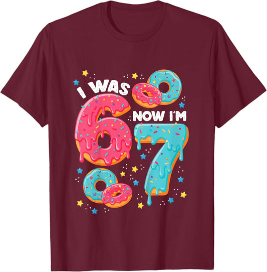 I was 6 But Now I'm 7 Drip Donut Six Seven Meme 7th Birthday T-Shirt - T-Shirt | Maroon