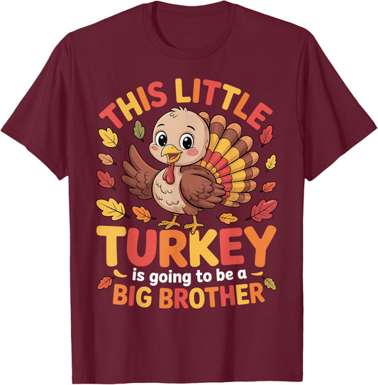 This Little Turkey is Going to Be A Big Brother Thanksgiving T-Shirt - T-Shirt | Maroon