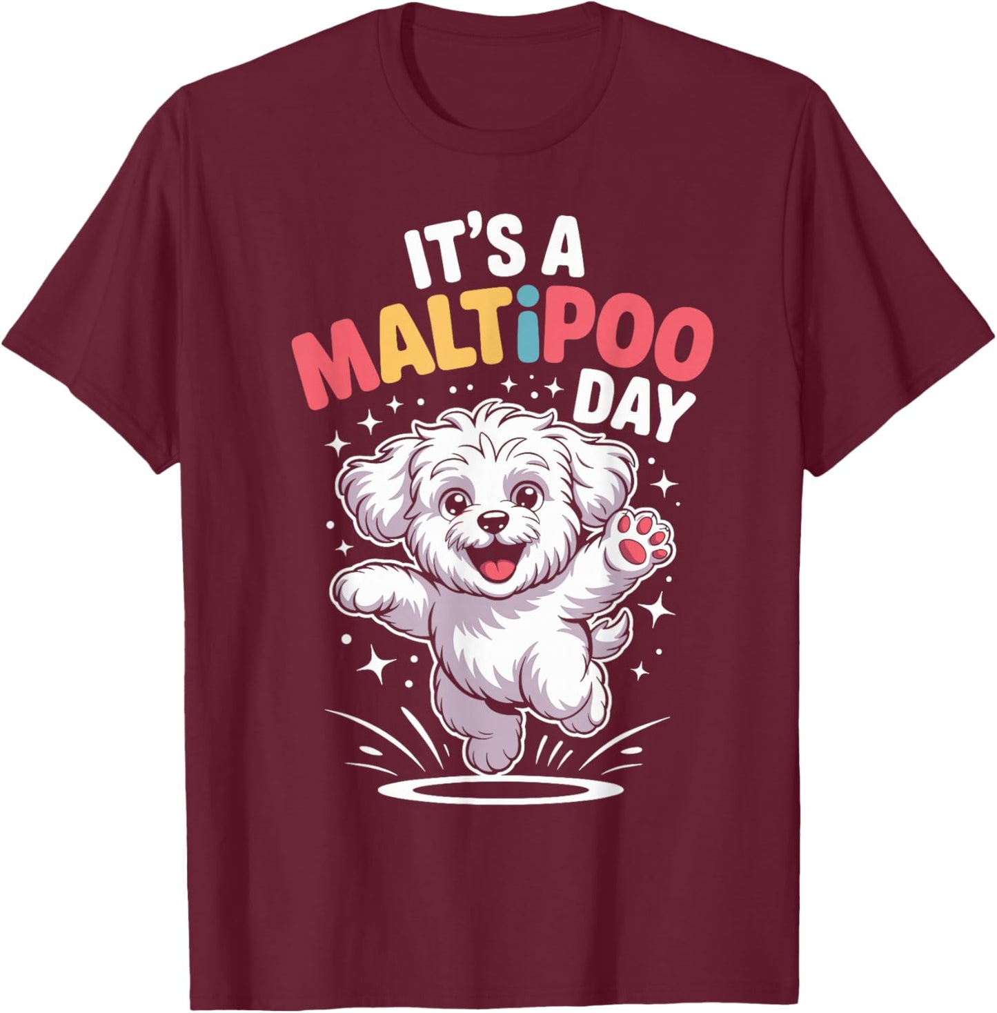 It’s A Maltipoo Day Funny Cute Puppy Breed Dog Lover Owner T-Shirt - T-Shirt | Maroon