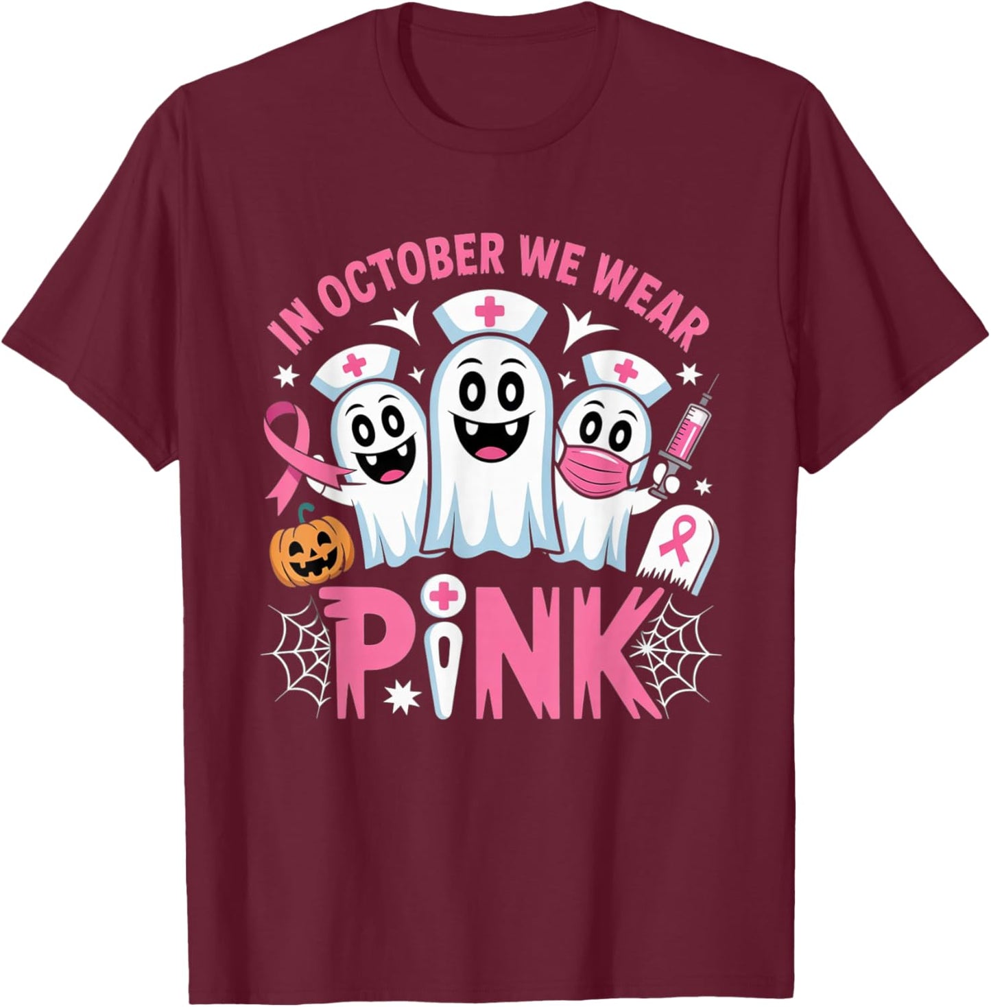 in October We Wear Pink Nurse Ghost Halloween 2025 T-Shirt - T-Shirt | Maroon