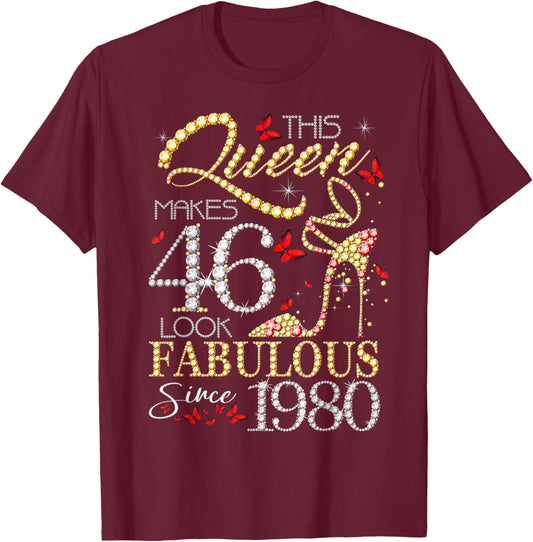 This Queen 46 Fabulous Since 1980 46th Birthday Women Girls T-Shirt - T-Shirt | Maroon
