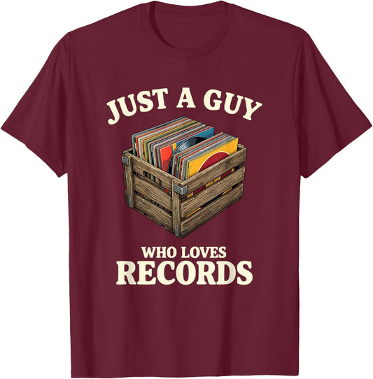 Just A Guy Who Loves Records Vintage Vinyl Collector T-Shirt - T-Shirt | Maroon