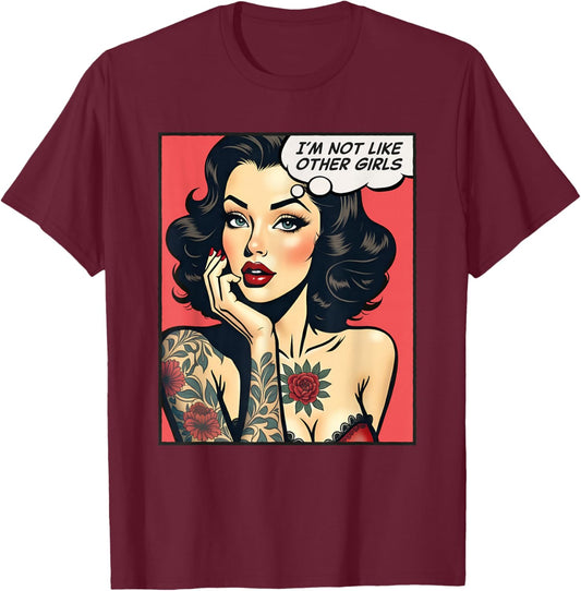 I'm not Like Other Girls T-Shirt - T-Shirt | Maroon