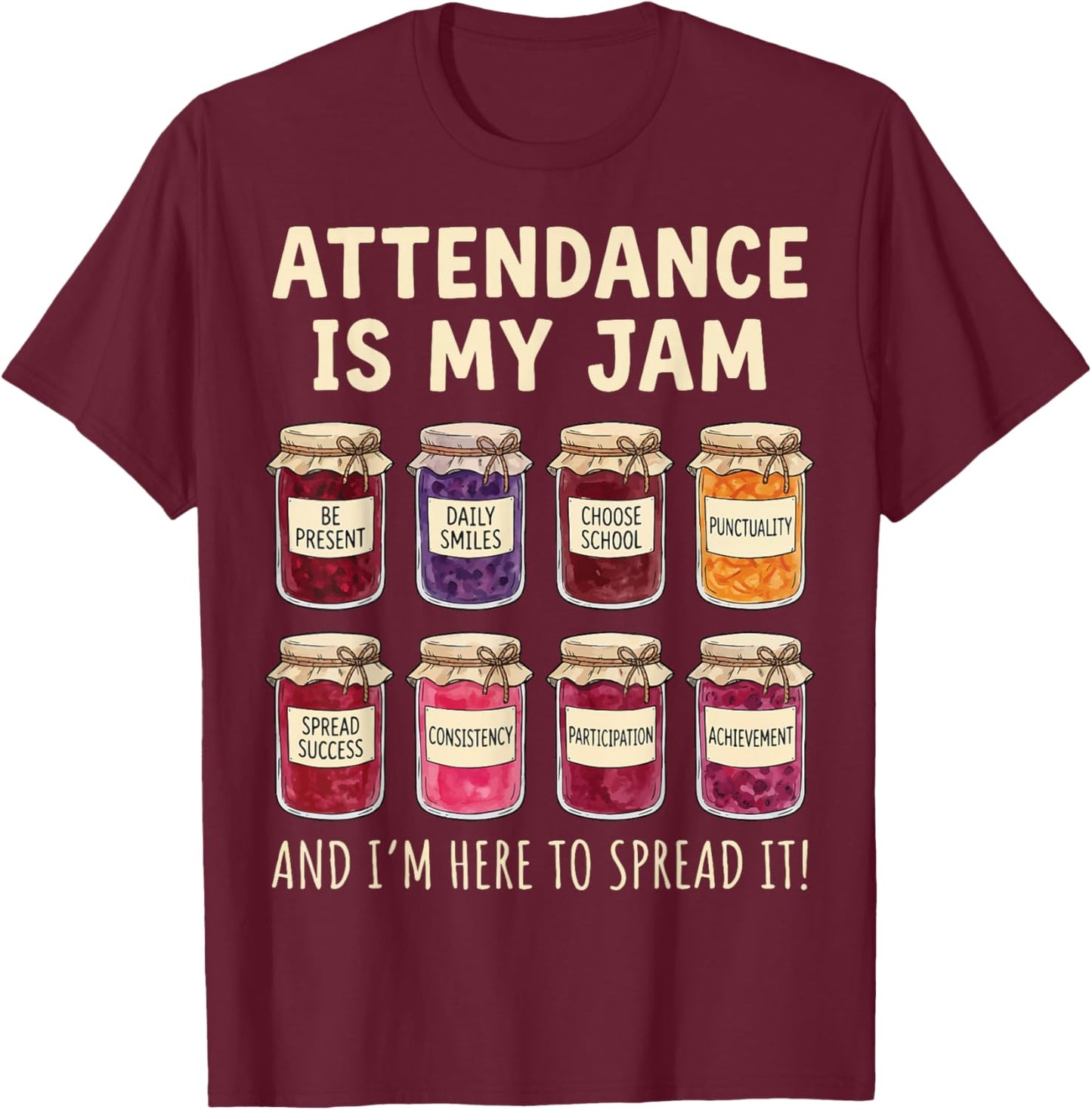 Attendance is My Jam T-Shirt - T-Shirt | Maroon