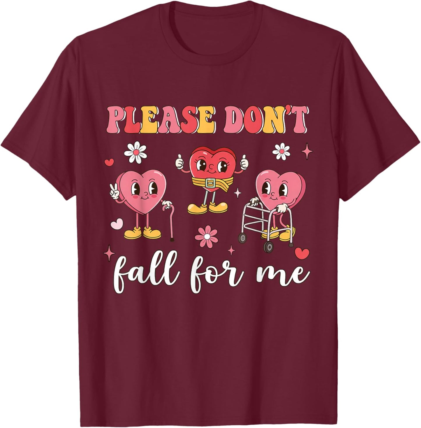 Don't Fall for Me Physical Therapy Valentine's Day Therapist T-Shirt - T-Shirt | Maroon