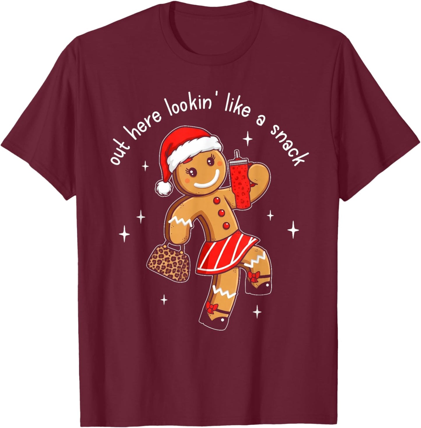 Out Here Looking Like A Snack Funny Boujee Xmas Gingerbread T-Shirt - T-Shirt | Maroon